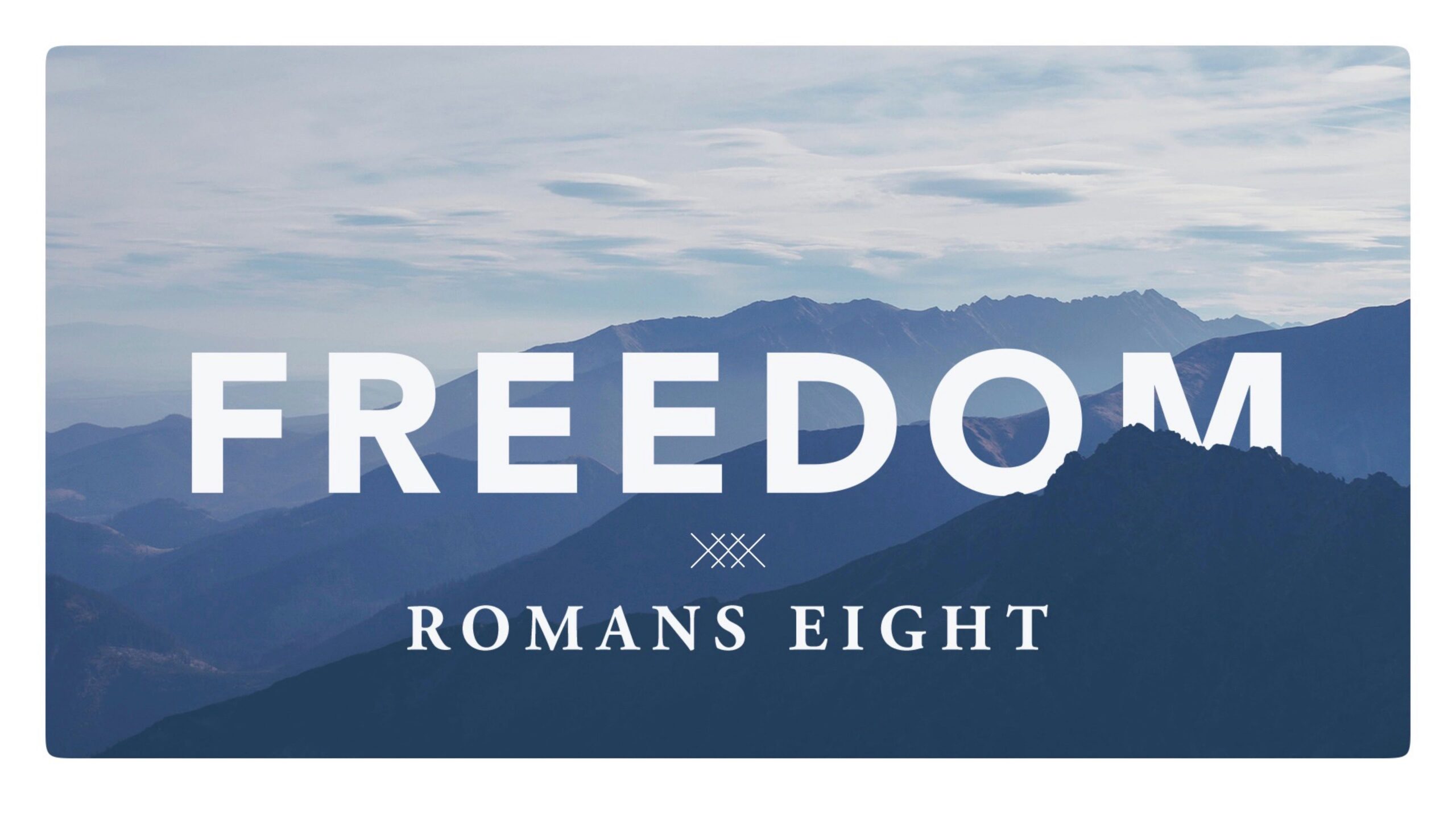 Freedom (Romans Eight)