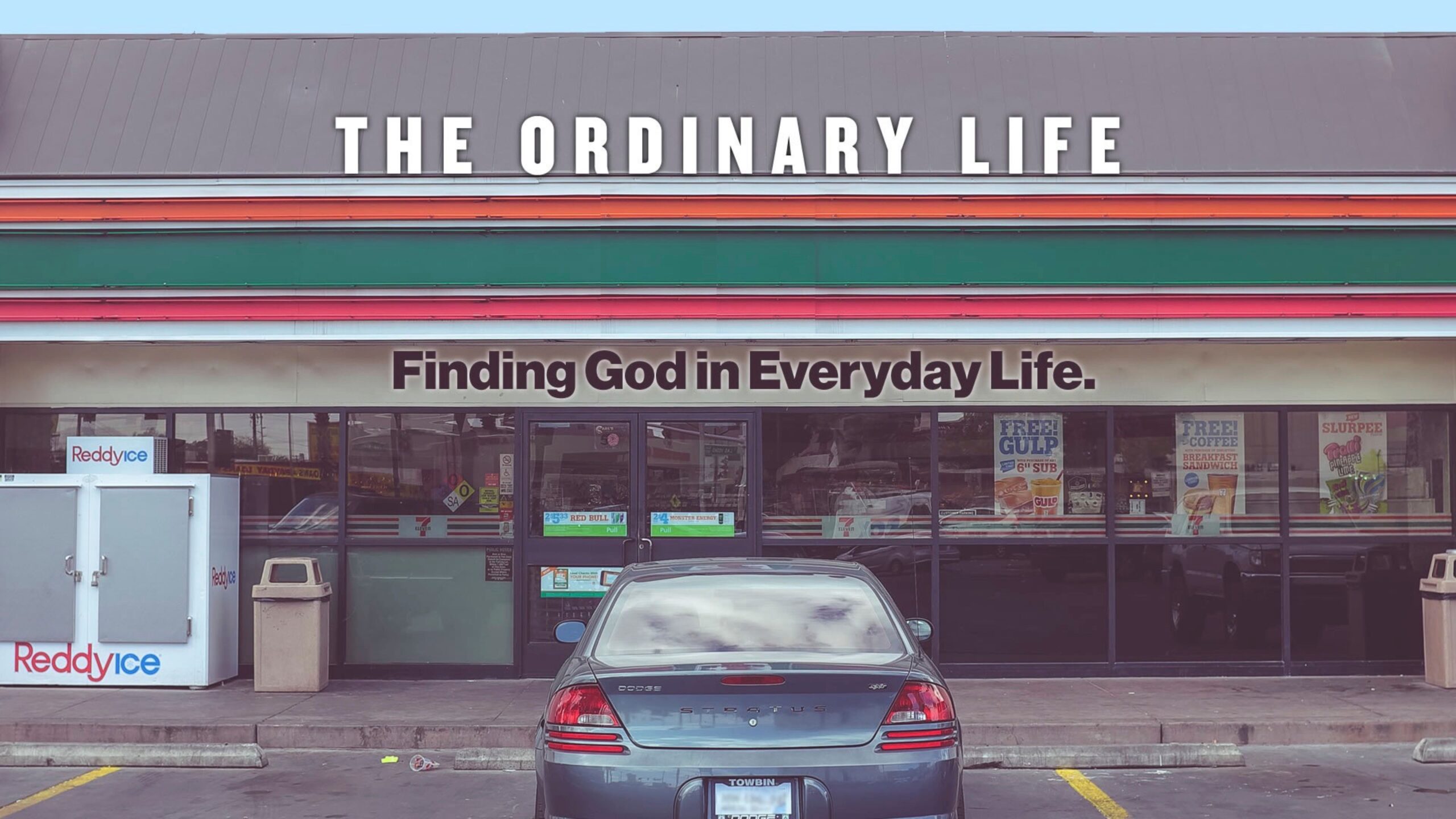 The Ordinary Life - Finding God in Everyday Life