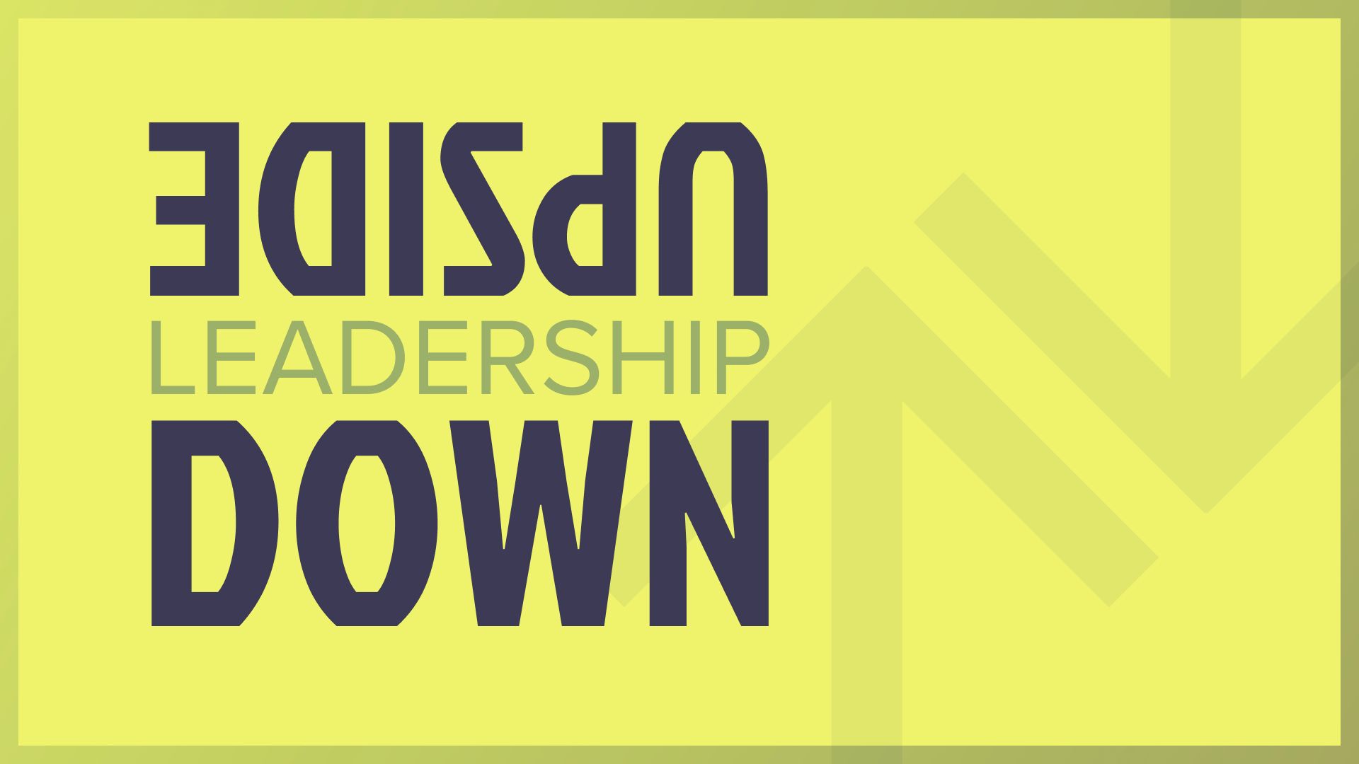 Upside Down Leadership